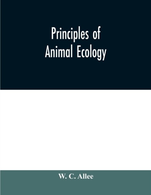 Cover for W C Allee · Principles of animal ecology (Paperback Book) (2020)