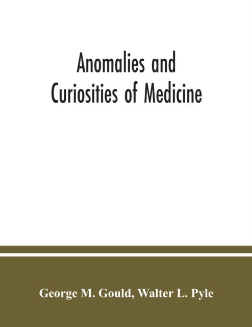 Cover for George M Gould · Anomalies and curiosities of medicine (Paperback Book) (2020)