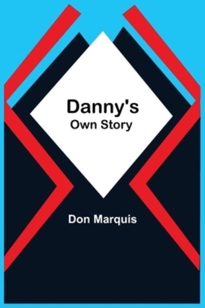Cover for Don Marquis · Danny'S Own Story (Pocketbok) (2021)