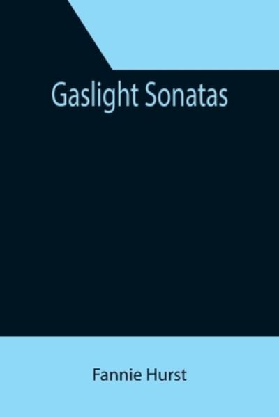 Cover for Fannie Hurst · Gaslight Sonatas (Paperback Book) (2021)