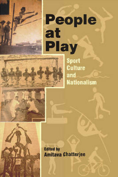 Cover for Amitava Chatterjee · People at Play: Sport Culture and Nationalism (Paperback Book) (2014)