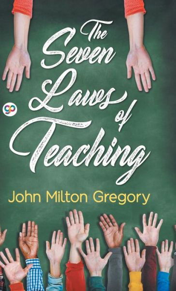 Cover for John Milton Gregory · The Seven Laws of Teaching (Gebundenes Buch) (2018)