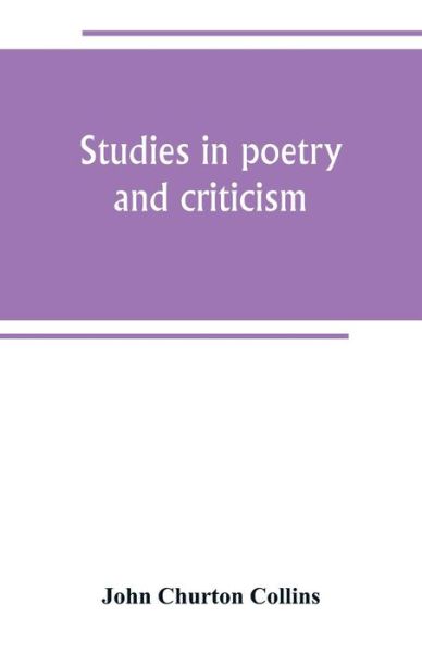 Cover for John Churton Collins · Studies in poetry and criticism (Paperback Book) (2019)