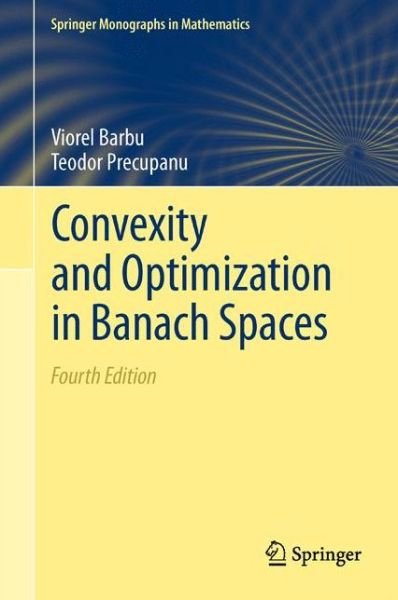 Viorel Barbu · Convexity and Optimization in Banach Spaces - Springer Monographs in Mathematics (Innbunden bok) [4th ed. 2012 edition] (2012)
