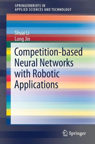 Cover for Li · Competition Based Neural Networks with Robotic Applications (Bog) [1st ed. 2018 edition] (2017)