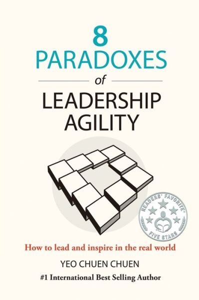 Chuen Chuen Yeo · 8 Paradoxes of Leadership Agility: How to Lead and Inspire in the Real World (Paperback Book) [2nd edition] (2020)