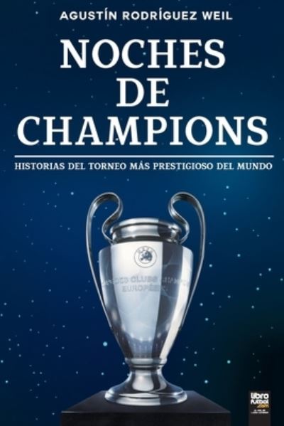 Cover for Agustín Rodríguez Weil · Noches de Champions (Paperback Book) (2021)