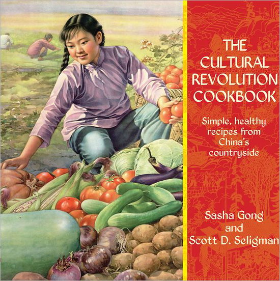 Cover for Sasha Gong · The Cultural Revolution Cookbook (Hardcover Book) (2011)