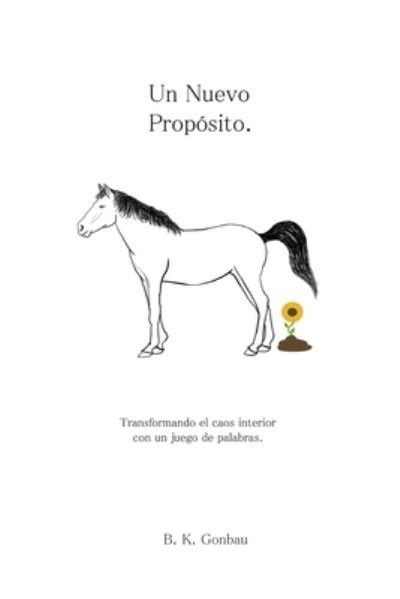 Cover for B K Gonbau · Un Nuevo Proposito (Paperback Book) (2021)