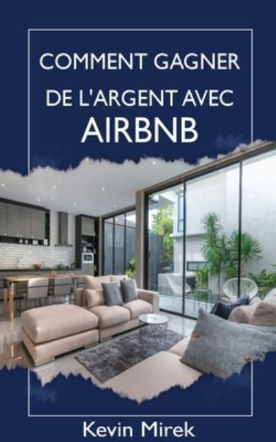 Kevin Mirek · Comment gagner de l'argent avec Airbnb (Paperback Book) (2024)
