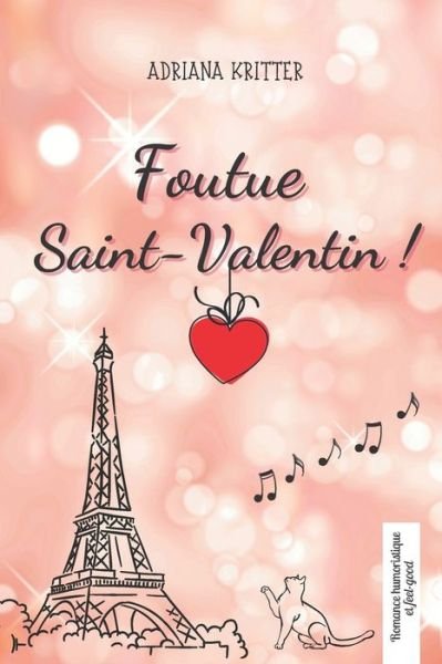 Cover for Adriana Kritter · Foutue Saint-Valentin!: Romance humoristique et feel-good (Taschenbuch) (2022)