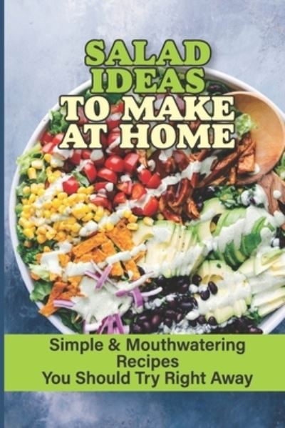 Cover for Barton Buzzeo · Salad Ideas To Make At Home (Paperback Book) (2021)