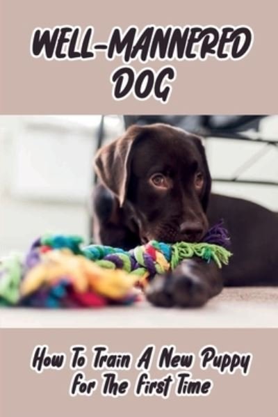 Well-Mannered Dog - Dwain Servano - Bücher - Independently Published - 9798454202460 - 10. August 2021