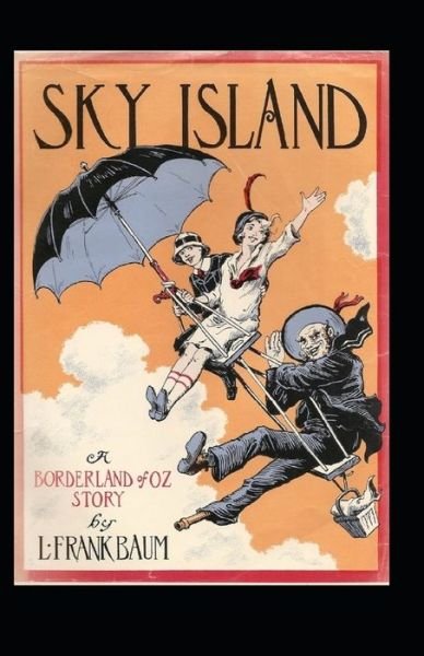 Cover for L Frank Baum · Sky Island Annotated (Paperback Book) (2021)