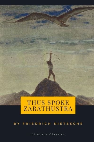 Thus Spoke Zarathustra by Friedrich Nietzsche - Friedrich Nietzsche - Books - Independently Published - 9798551756460 - October 22, 2020