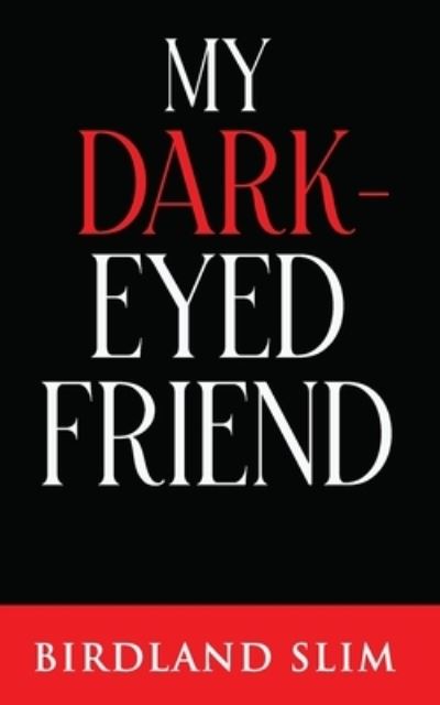 Cover for Birdland Slim · My Dark-Eyed Friend (Paperback Book) (2020)