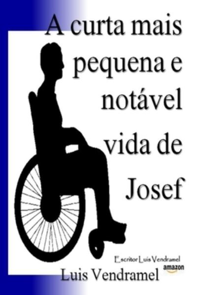 Cover for Luis Vendramel · A curta mais pequena e notavel vida de Josef (Paperback Book) (2020)