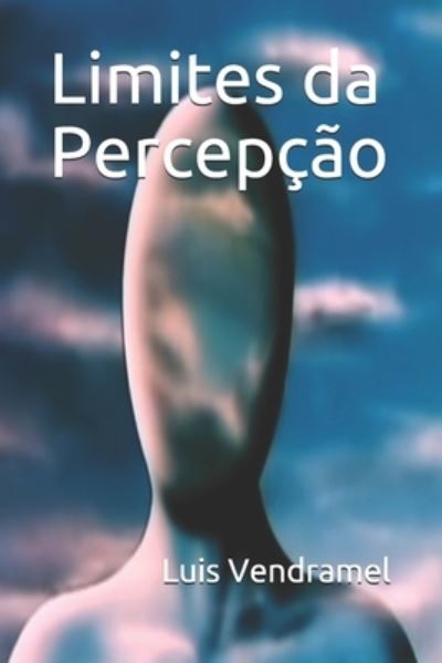 Cover for Luis Vendramel · Limites da Percepcao (Paperback Book) (2020)