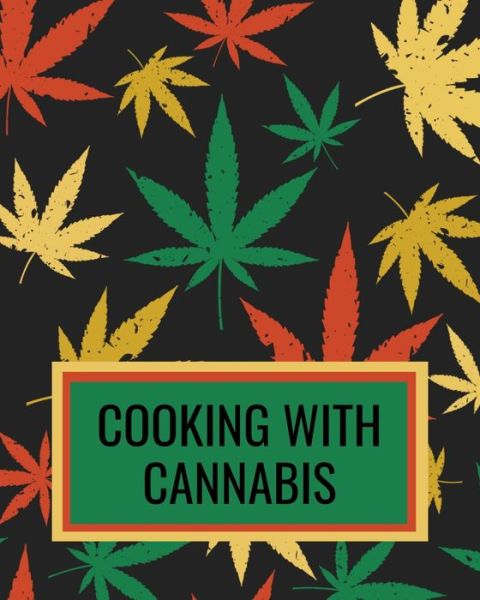 Cover for Cannabis Cuisine Recipe Books · Cooking With Cannabis (Paperback Book) (2020)