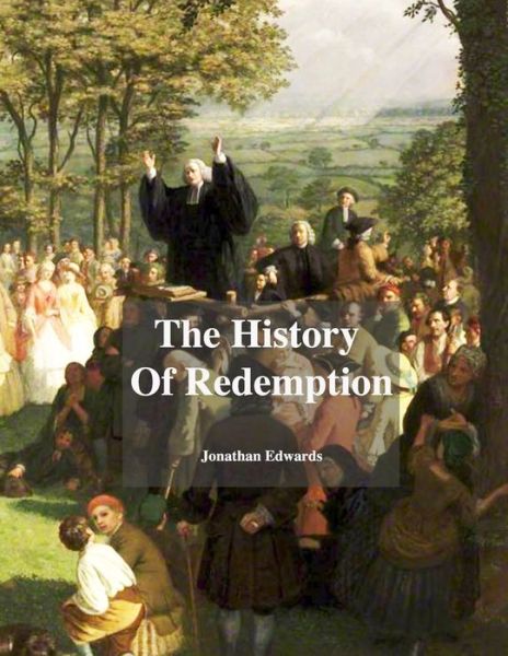 Cover for Jonathan Edwards · The History Of Redemption (Taschenbuch) (2020)