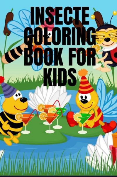 Insecte Coloring Book for Kids - Pious Man - Livros - Independently Published - 9798645778460 - 14 de maio de 2020