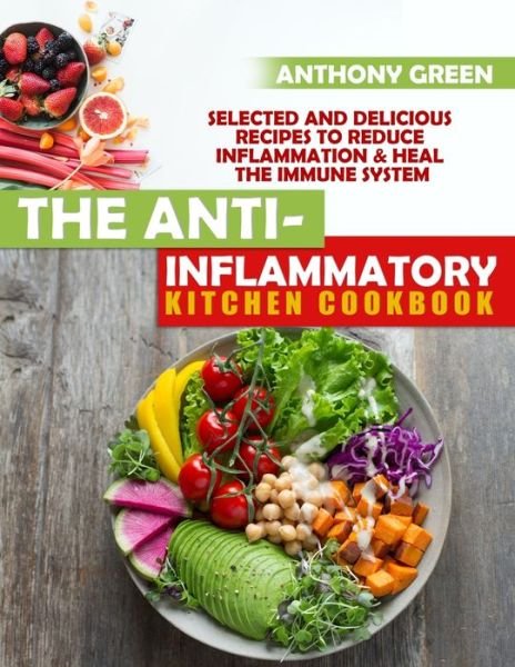 Cover for Anthony Green · The Anti-Inflammatory Kitchen Cookbook (Paperback Book) (2020)