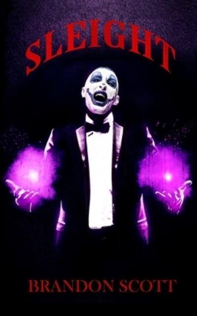 Sleight - Brandon Scott - Books - Independently Published - 9798668340460 - September 1, 2020