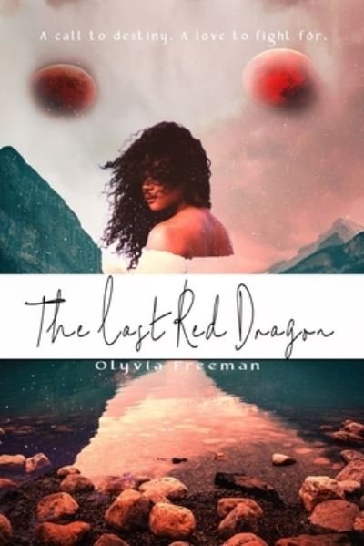 The Last Red Dragon - Olyvia Freeman - Books - Independently Published - 9798675395460 - August 17, 2020