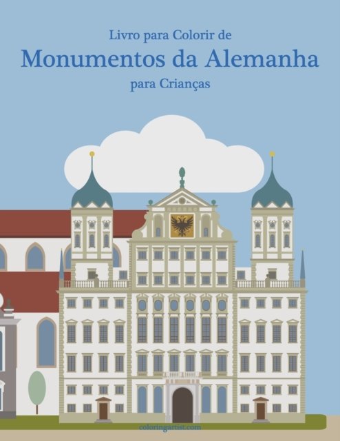 Cover for Nick Snels · Livro para Colorir de Monumentos da Alemanha para Criancas - Monumentos Da Alemanha (Paperback Book) (2020)