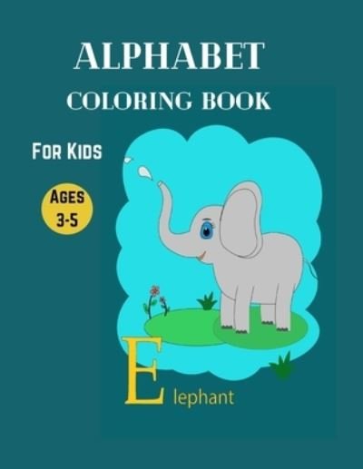 Cover for Yka Bloomfield · Alphabet Coloring Book for Kids Ages 3-5 (Paperback Bog) (2021)