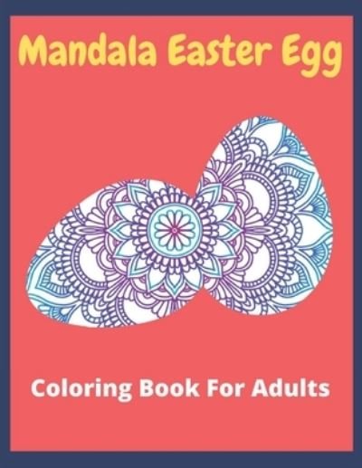 Cover for Af Book Publisher · Mandala Easter egg coloring book for adults (Paperback Bog) (2021)