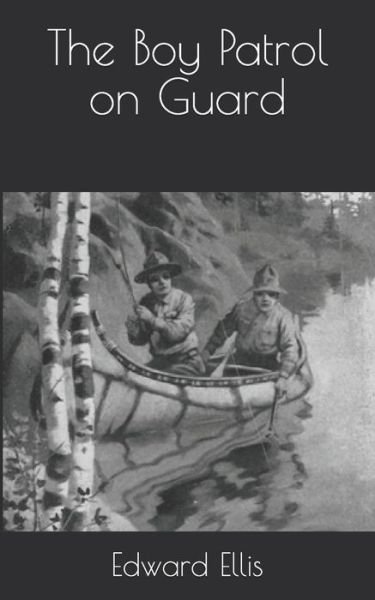 Cover for Edward Sylvester Ellis · The Boy Patrol on Guard (Paperback Bog) (2021)