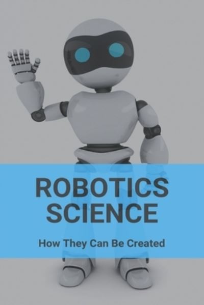 Cover for Rachael Jacobi · Robotics Science (Paperback Book) (2021)