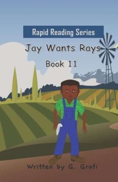 Jay Wants Rays - G Grafi - Boeken - Independently Published - 9798736535460 - 11 april 2021