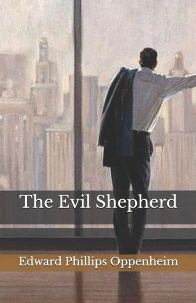 Cover for Edward Phillips Oppenheim · The Evil Shepherd (Paperback Book) (2021)