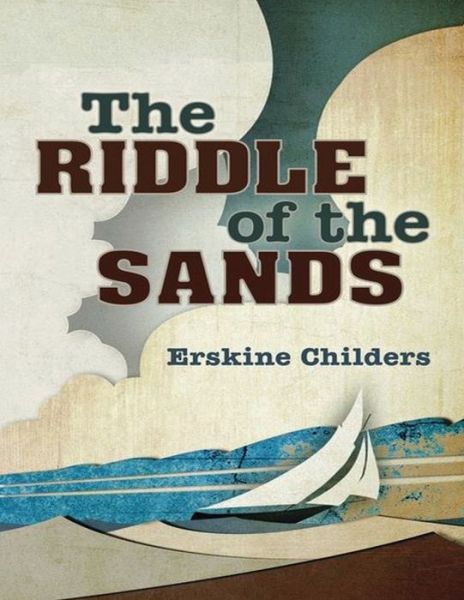 Cover for Erskine Childers · The Riddle of the Sands (Annotated) (Paperback Book) (2021)