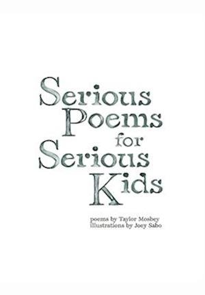 Taylor Mosbey · Serious Poems for Serious Kids (Buch) (2024)