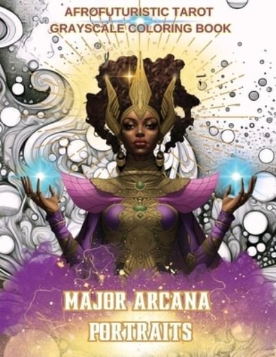 Cover for N D Jones · Major Arcana Portraits: Afrofuturistic Tarot Grayscale Coloring Book - Afrofuturism (Paperback Bog) (2023)