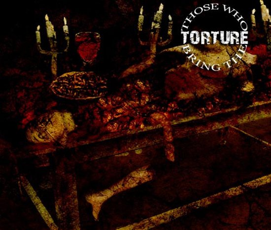 Cover for Those Who Bring the Torture (CD) (2022)