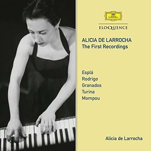 First Recordings - Alicia De Larrocha - Musik - ELOQUENCE - 0028948215461 - 12. Mai 2017