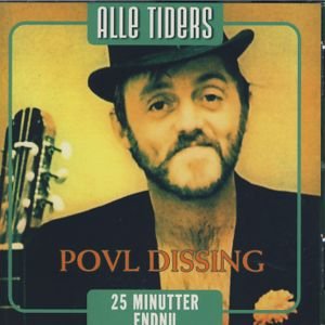 Cover for Povl Dissing · 25 Minutter Endnu /alle Tiders (CD) (2006)