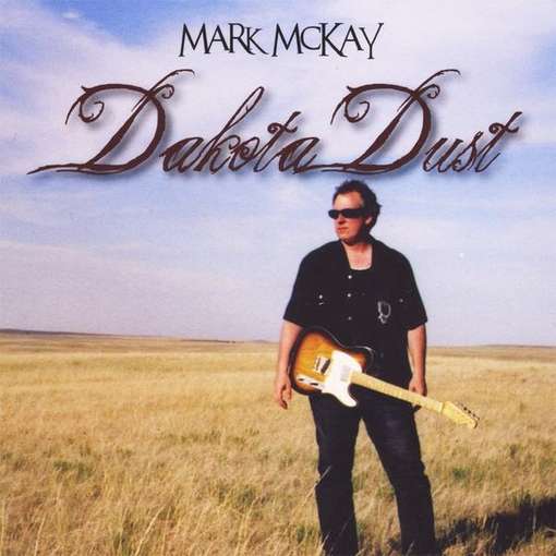 Cover for Mark Mckay · Dakota Dust (CD) (2010)