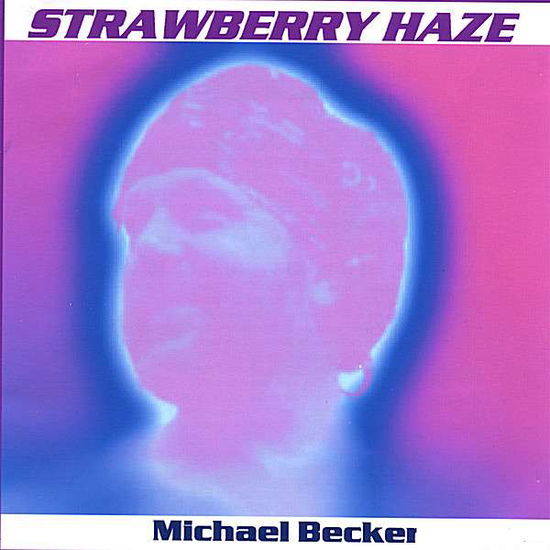 Cover for Michael Becker · Strawberry Haze (CD) (2007)