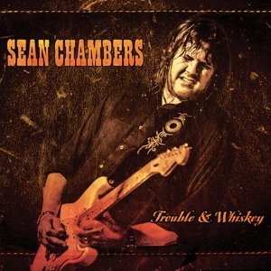Cover for Sean Chambers · Trouble &amp; Whiskey (CD) (2017)