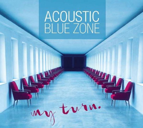 My Turn - Acoustic Blue Zone - Música - Jazzsick Records - 0885150701461 - 8 de março de 2019