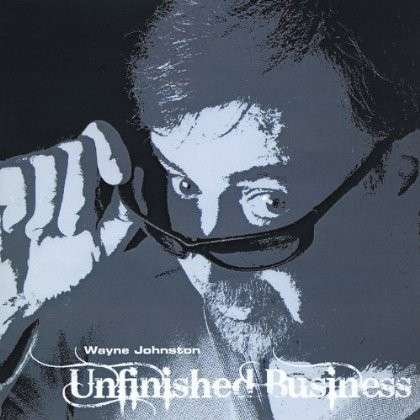 Cover for Wayne Johnston · Unfinished Business (CD) (2012)