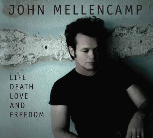 Life Death Love And Freedom - John Mellencamp - Musikk - HEAR MUSIC - 0888072316461 - 30. juni 1990