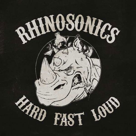 Cover for Rhinosonics · Hard, Fast, Loud (LP) (2016)