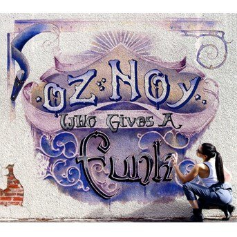 Cover for Oz Noy · Who Gives a Funk (CD) (2016)