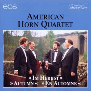 Autumn: Dickow, Bizet, Brahms, Debussy, Etc - American Horn Quartet - Musik - EBS - 4013106060461 - 1. Oktober 1996